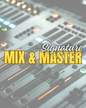 Signature Mix & Master