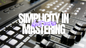 Simplicity In Mastering