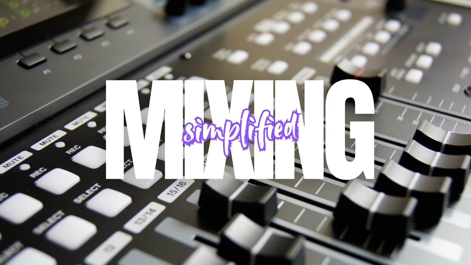 Online Mixing Course (6 lessons) – NeilT Music Studios